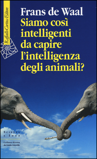 Siamo_Cosi`_Intelligenti_Da_Capire_L`intelligenza_Degli_Animali?_-De_Waal_Frans
